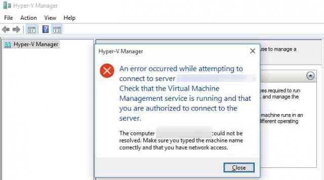 An error occurred while attempting to connect to server “server1”, Check that the Virtual Machine Management service is running and that you are authorized to connect to the server